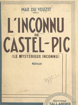 cover image of L'inconnu de Castel-Pic (le mystérieux inconnu)